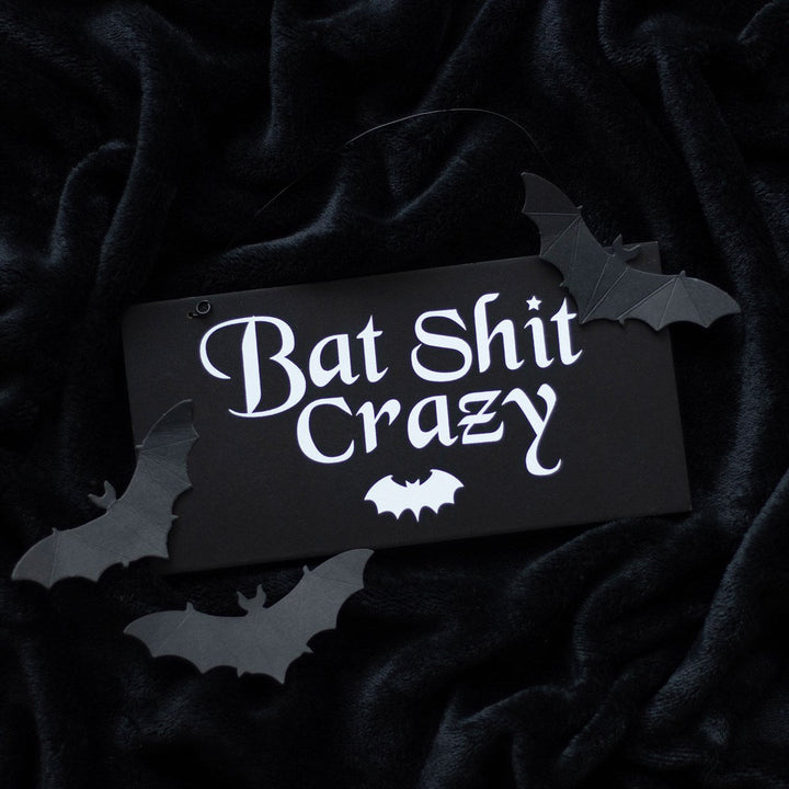 Bat Shit Crazy Hanging Sign - Kill JoySomething Different