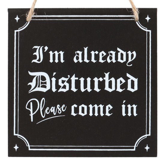 I'm Already Disturbed Hanging Sign - Kill JoySomething Different